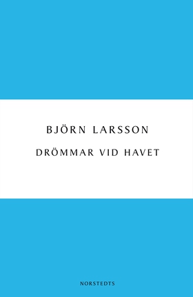 Drömmar vid havet (e-bok) av Björn Larsson