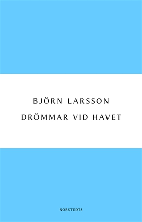 Drömmar vid havet (e-bok) av Björn Larsson