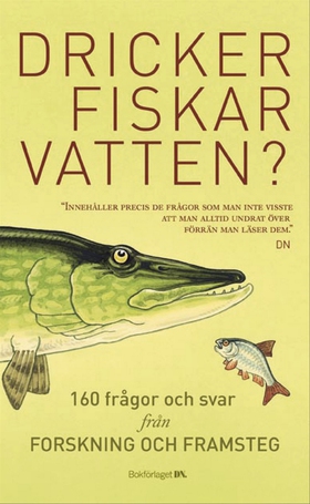 Dricker fiskar vatten? : 156 frågor och svar fr