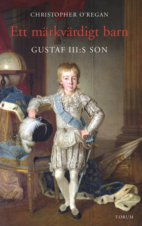 Ett märkvärdigt barn : Gustaf III:s son (e-bok)