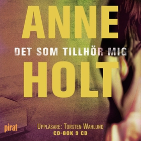 Det som tillhör mig (ljudbok) av Anne Holt