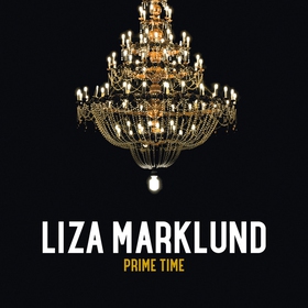 Prime time (ljudbok) av Liza Marklund