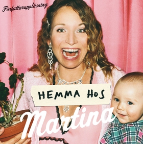 Hemma hos Martina (ljudbok) av Martina Haag