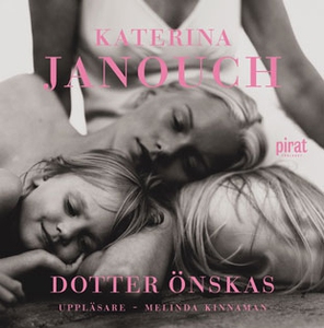 Dotter önskas (ljudbok) av Katerina Janouch