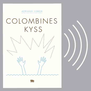 Colombines kyss (ljudbok) av Adriana Lisboa