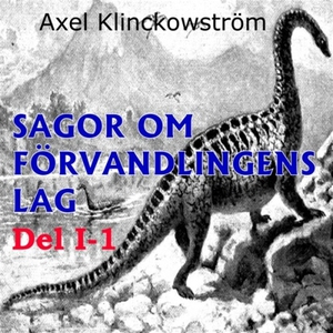 Sagor om förvandlingens lag I-1 (ljudbok) av Ax
