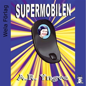 Supermobilen (ljudbok) av A.R. Yngve