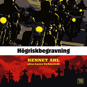 Högriskbegravning (ljudbok) av Kennet Ahl
