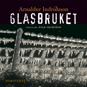Glasbruket (ljudbok) av Arnaldur Indridason
