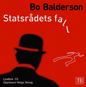 Statsrådets fall (ljudbok) av Bo Balderson