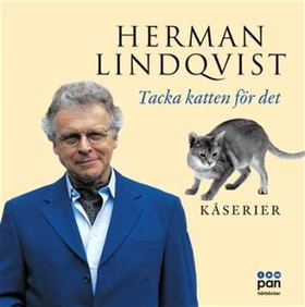 Tacka katten för det (ljudbok) av Herman Lindqv
