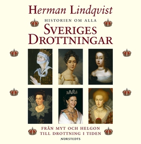 Historien om alla Sveriges drottningar (ljudbok