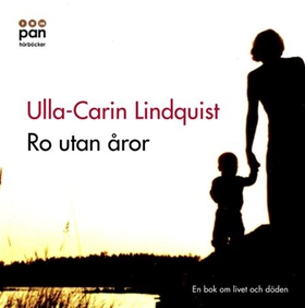Ro utan åror (ljudbok) av Ulla-Carin Lindquist