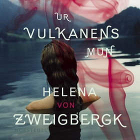 Ur vulkanens mun (ljudbok) av Helena von Zweigb
