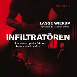 Infiltratören : den smutsigaste härvan inom sve