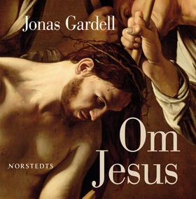 Om Jesus (ljudbok) av Jonas Gardell