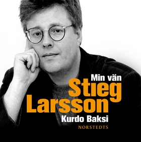 Min vän Stieg Larsson (ljudbok) av Kurdo Baksi