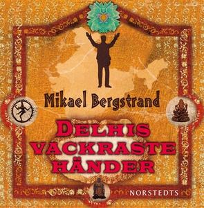 Delhis vackraste händer (ljudbok) av Mikael Ber