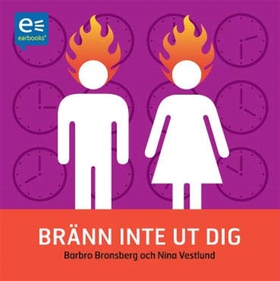 Bränn inte ut dig (ljudbok) av Barbro Bronsberg