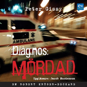 Diagnos: Mördad (ljudbok) av Peter Gissy