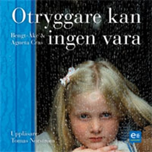 Otryggare kan ingen vara (ljudbok) av Bengt-Åke