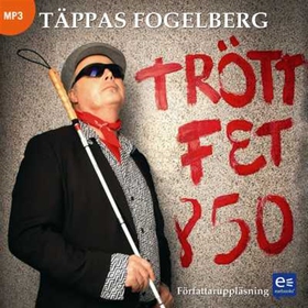 Trött, fet & 50 (ljudbok) av Täppas Fogelberg