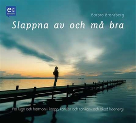Slappna av och må bra (ljudbok) av Barbro Brons