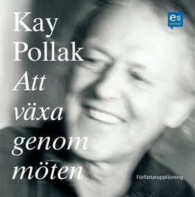 Att växa genom möten (ljudbok) av Kay Pollak