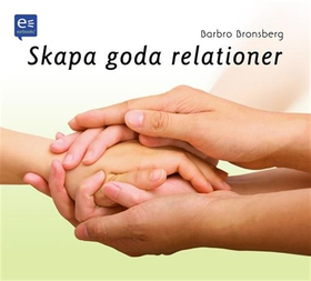 Skapa goda relationer! (ljudbok) av Barbro Bron