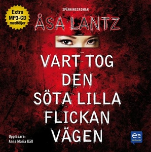 Vart tog den söta lilla flickan vägen (ljudbok)