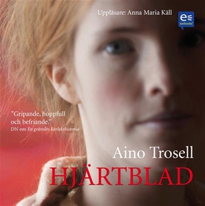 Hjärtblad (ljudbok) av Aino Trosell