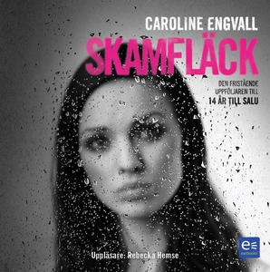 Skamfläck (ljudbok) av Caroline Engvall