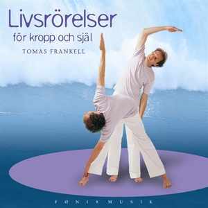 Livsrörelser för kropp och själ (ljudbok) av To