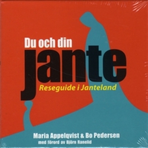 Du och din Jante - reseguide i Janteland (ljudb