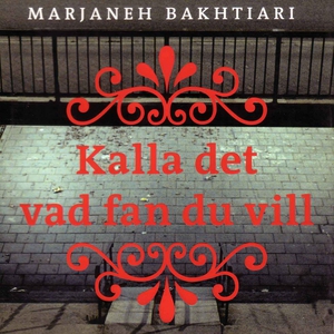 Kalla det vad fan du vill (ljudbok) av Marjaneh