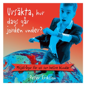 Ursäkta, hur dags går jorden under? (ljudbok) a