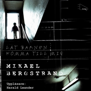 Låt barnen komma till mig (ljudbok) av Mikael B