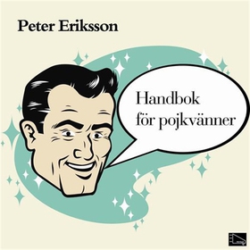 Handbok för pojkvänner (ljudbok) av Peter Eriks
