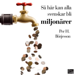 Så här kan alla svenskar bli miljonärer (ljudbo