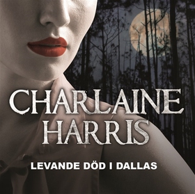 Levande död i Dallas (ljudbok) av Charlaine Har