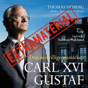 Carl XVI Gustaf - Den motvillige monarken EXTRA