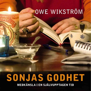 Sonjas godhet : medkänsla i en självupptagen ti