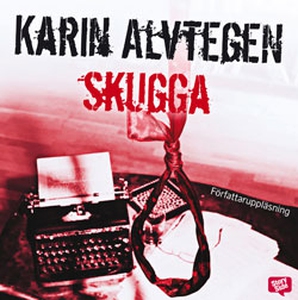 Skugga (ljudbok) av Karin Alvtegen