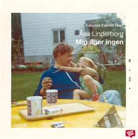 Mig äger ingen (ljudbok) av Åsa Linderborg