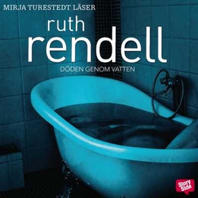 Döden genom vatten (ljudbok) av Ruth Rendell