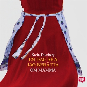 En dag ska jag berätta om mamma (ljudbok) av Ka