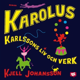 Karolus Karlssons liv och verk (ljudbok) av Kje