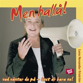 Men hallå! (ljudbok) av Lena Nevander Friström