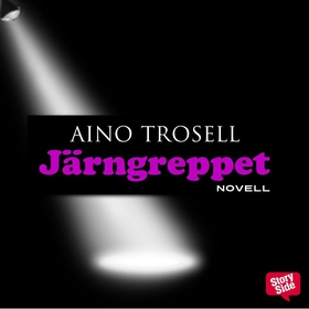 Järngreppet - en novell (ljudbok) av Aino Trose