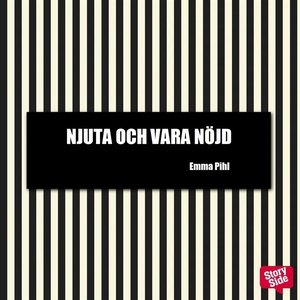 Njuta och vara nöjd (ljudbok) av Emma Pihl